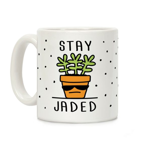 Stay Jaded Coffee Mug Stay Jaded Coffee Mug