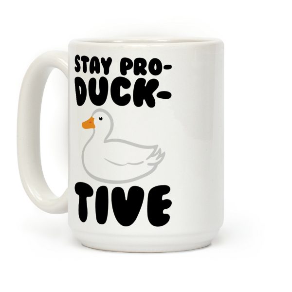 Stay Pro-DUCK-tive Coffee Mug Stay Pro-DUCK-tive Coffee Mug