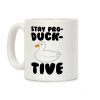 Stay Pro-DUCK-tive Coffee Mug Stay Pro-DUCK-tive Coffee Mug