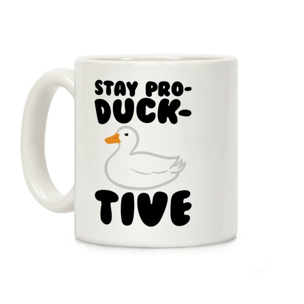 Stay Pro-DUCK-tive Coffee Mug Stay Pro-DUCK-tive Coffee Mug