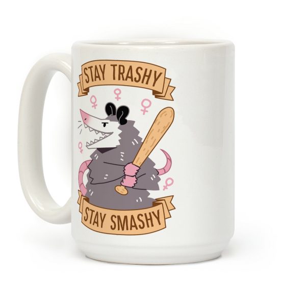 Stay Trashy, Stay Smashy Coffee Mug Stay Trashy, Stay Smashy Coffee Mug