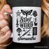 Stay Weird Witchy Vibes Personalized Mug, Mystical Halloween Gift with Custom Name Stay Weird Witchy Vibes Personalized Mug, Mystical Halloween Gift with Custom Name