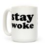 Stay Woke Coffee Mug Stay Woke Coffee Mug