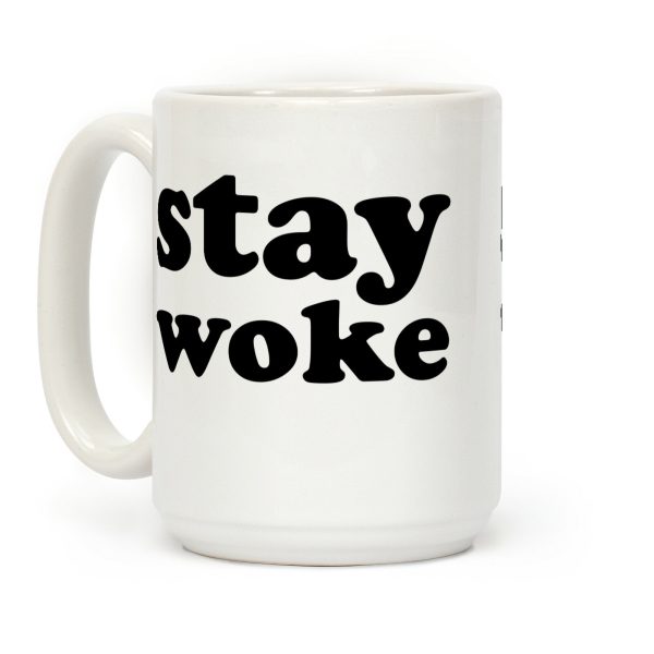 Stay Woke Coffee Mug Stay Woke Coffee Mug
