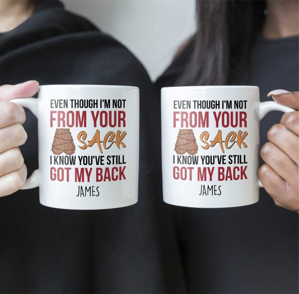 Step Dad You've Still Got My Back Funny Mug - Personalized Mug Step Dad You've Still Got My Back Funny Mug - Personalized Mug