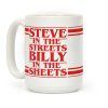 Steve In The Streets Billy In The Sheets Parody Coffee Mug
