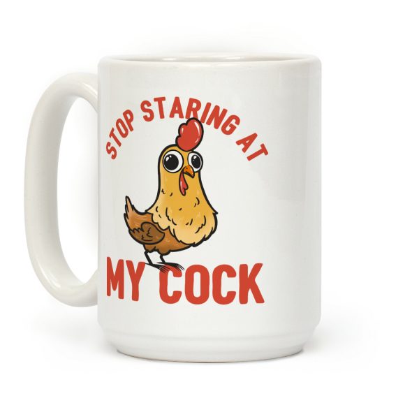 Stop Staring At My Cock Coffee Mug Stop Staring At My Cock Coffee Mug