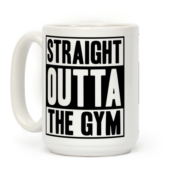 Straight Outta The Gym Coffee Mug Straight Outta The Gym Coffee Mug