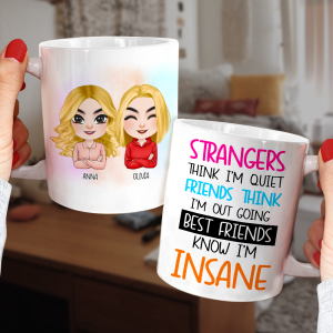 Strangers Think I'm Quiet, Personalized Mug, Gift For Friends