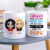Strangers Think I'm Quiet, Personalized Mug, Gift For Friends Strangers Think I'm Quiet, Personalized Mug, Gift For Friends