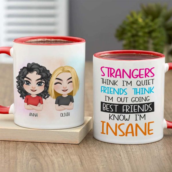 Strangers Think I'm Quiet, Personalized Mug, Gift For Friends Strangers Think I'm Quiet, Personalized Mug, Gift For Friends