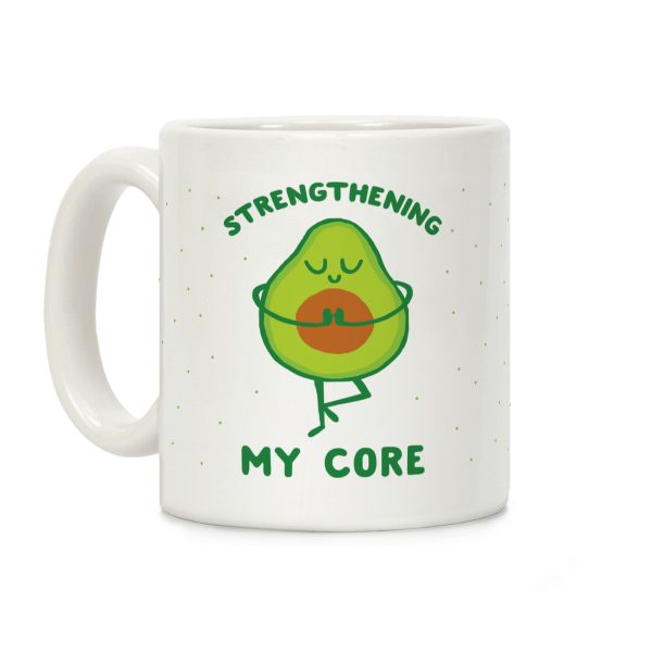 Strengthening My Core Coffee Mug Strengthening My Core Coffee Mug