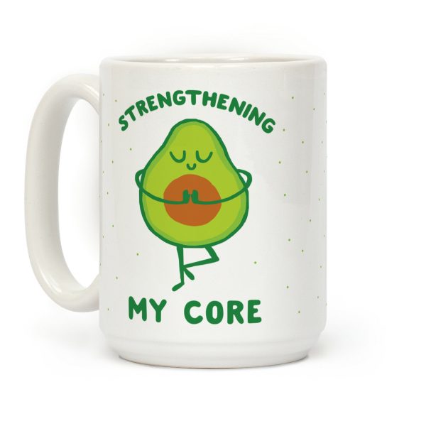 Strengthening My Core Coffee Mug Strengthening My Core Coffee Mug