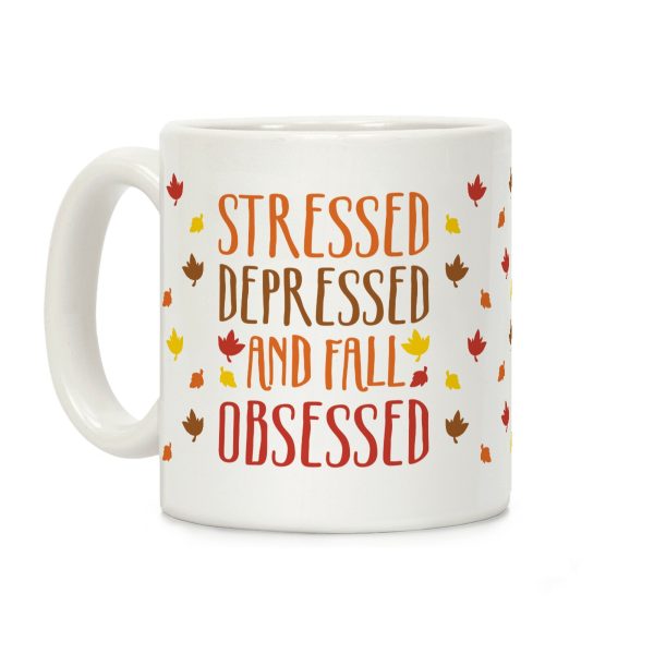 Stressed Depressed and Fall Obsessed Coffee Mug Stressed Depressed and Fall Obsessed Coffee Mug