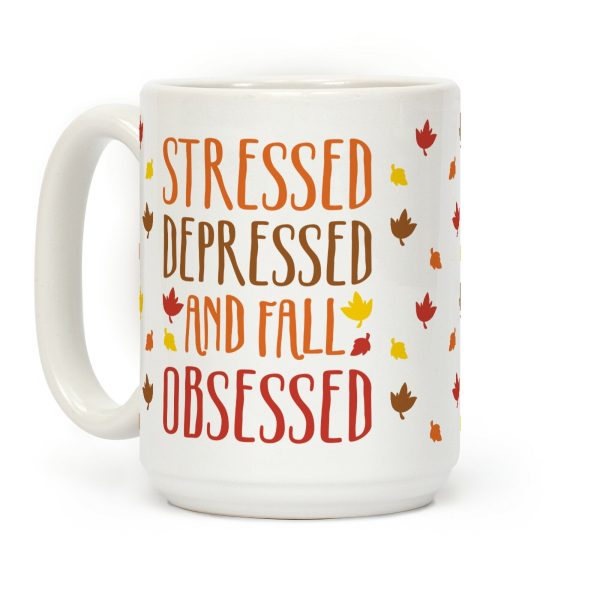 Stressed Depressed and Fall Obsessed Coffee Mug Stressed Depressed and Fall Obsessed Coffee Mug