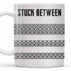 Stuck Between With Chain Link Patterns - Personalized Custom Coffee Mug - FAM384_MG