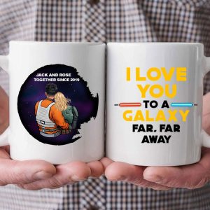 Stwa I Love You To A Galaxy Far Far A Way - Gift For Couple - Personalized Ceramic Mug - CL19 NH96