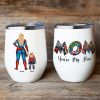 Super Mom, You're My Hero Personalized Wine Tumbler Mother's Day Gift For Mom Super Mom, You're My Hero Personalized Wine Tumbler Mother's Day Gift For Mom