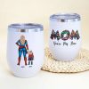 Super Mom, You're My Hero Personalized Wine Tumbler Mother's Day Gift For Mom Super Mom, You're My Hero Personalized Wine Tumbler Mother's Day Gift For Mom