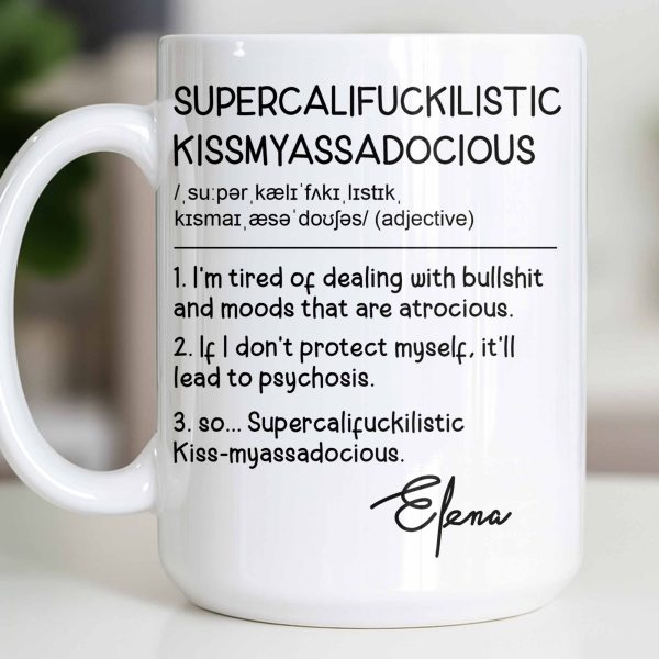 Supercalif*ckilistic Kissmyassadocious Mug - Personalized Custom Coffee Mug - DTG074_MG