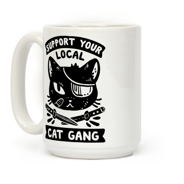 Support Your Local Cat Gang Coffee Mug Support Your Local Cat Gang Coffee Mug