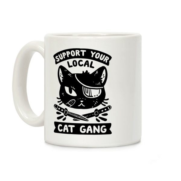 Support Your Local Cat Gang Coffee Mug Support Your Local Cat Gang Coffee Mug
