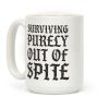 Surviving Purely Out Of Spite Coffee Mug Surviving Purely Out Of Spite Coffee Mug