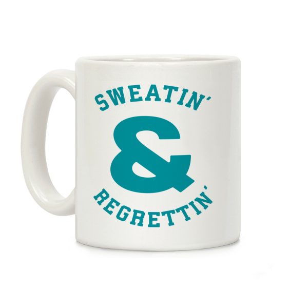 Sweatin' & Regrettin' Coffee Mug Sweatin' & Regrettin' Coffee Mug