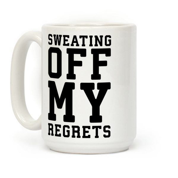 Sweating Off My Regrets Coffee Mug Sweating Off My Regrets Coffee Mug