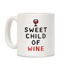 Sweet Child Of Wine Coffee Mug Sweet Child Of Wine Coffee Mug