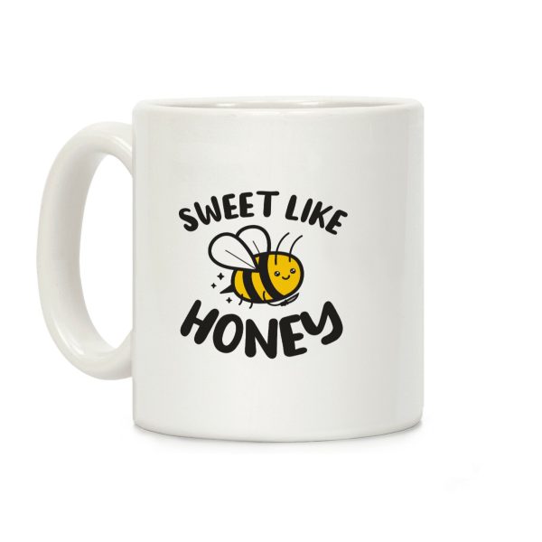 Sweet Like Honey Coffee Mug Sweet Like Honey Coffee Mug