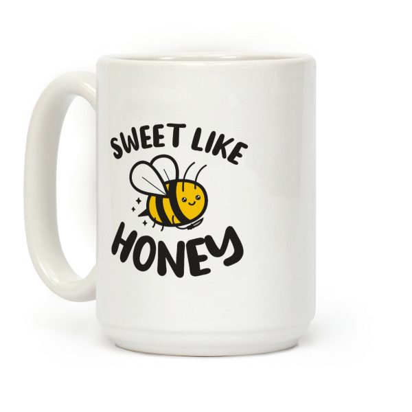 Sweet Like Honey Coffee Mug Sweet Like Honey Coffee Mug