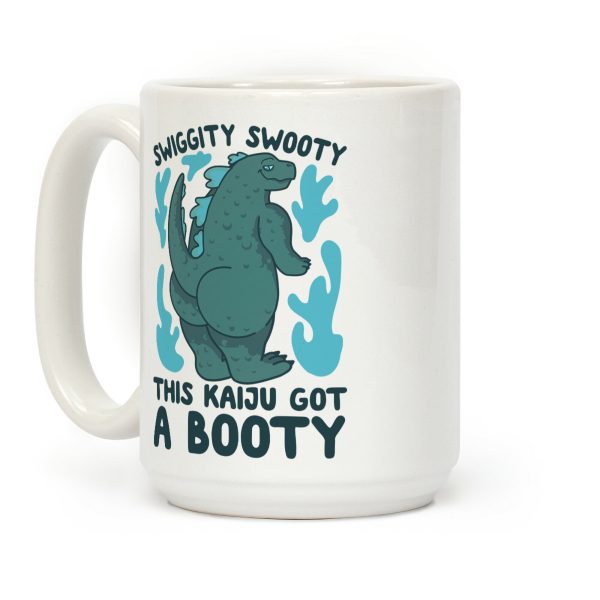 Swiggity Swooty This Kaiju Got a Booty Coffee Mug Swiggity Swooty This Kaiju Got a Booty Coffee Mug