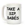 Take A Sip Babes Coffee Mug Take A Sip Babes Coffee Mug