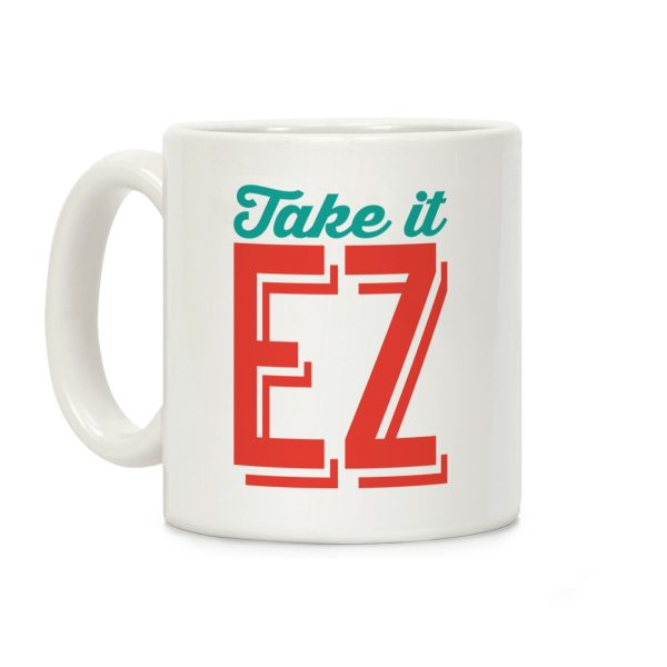 Take It EZ Coffee Mug Take It EZ Coffee Mug
