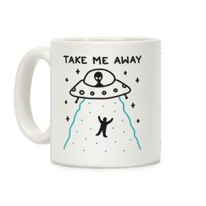 Take Me Away UFO Coffee Mug