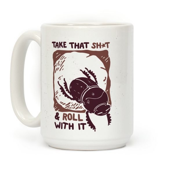 Take that Shit & Roll with it Coffee Mug Take that Shit & Roll with it Coffee Mug