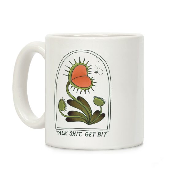 Talk Shit, Get Bit Venus Flytrap Coffee Mug Talk Shit, Get Bit Venus Flytrap Coffee Mug