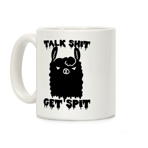 Talk Shit Get Spit Llama Coffee Mug Talk Shit Get Spit Llama Coffee Mug