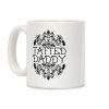 Tatted Daddy Coffee Mug Tatted Daddy Coffee Mug