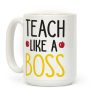 Teach Like A Boss Coffee Mug Teach Like A Boss Coffee Mug