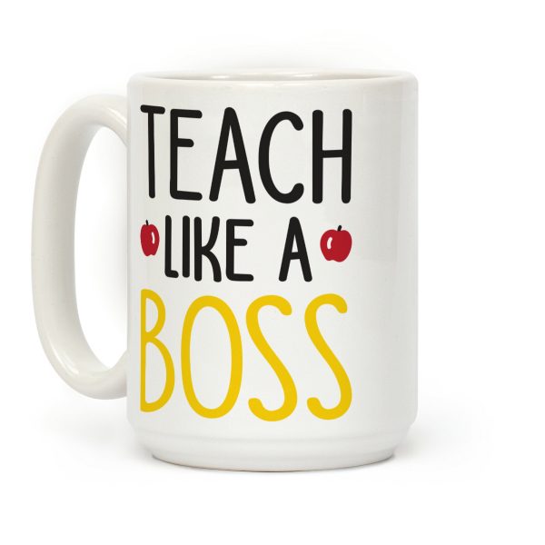 Teach Like A Boss Coffee Mug Teach Like A Boss Coffee Mug