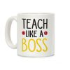 Teach Like A Boss Coffee Mug Teach Like A Boss Coffee Mug