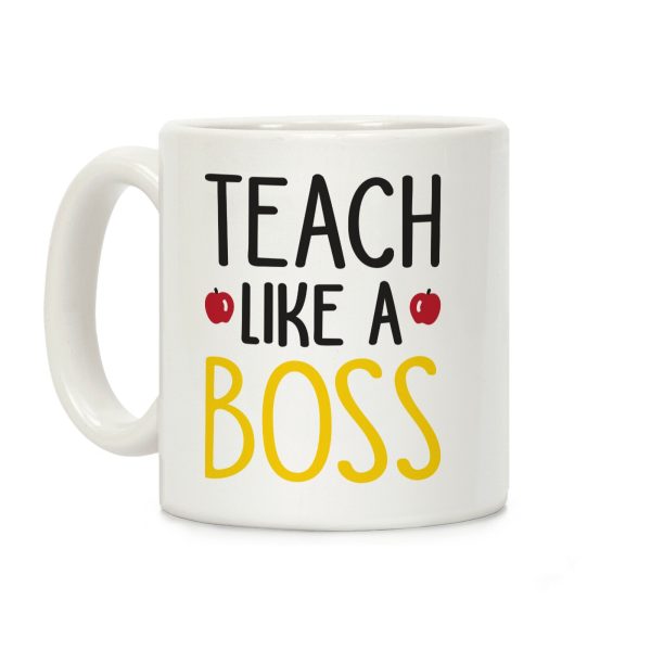 Teach Like A Boss Coffee Mug Teach Like A Boss Coffee Mug