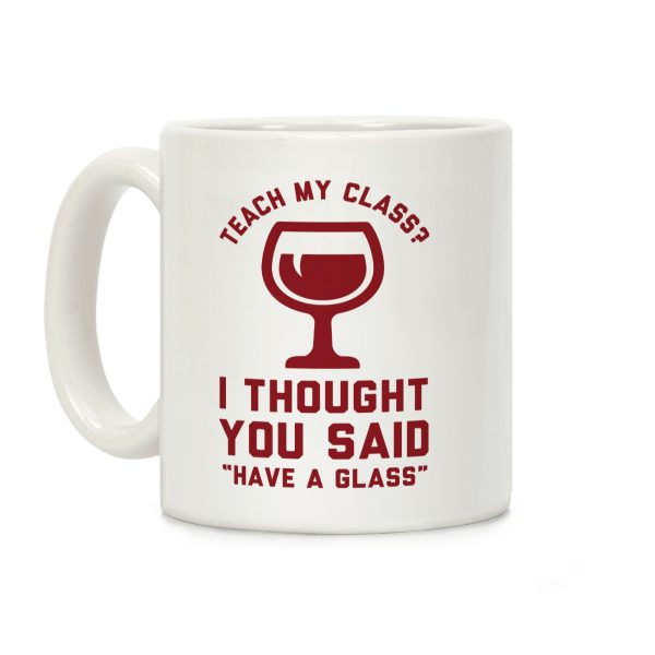 Teach my Class Coffee Mug Teach my Class Coffee Mug