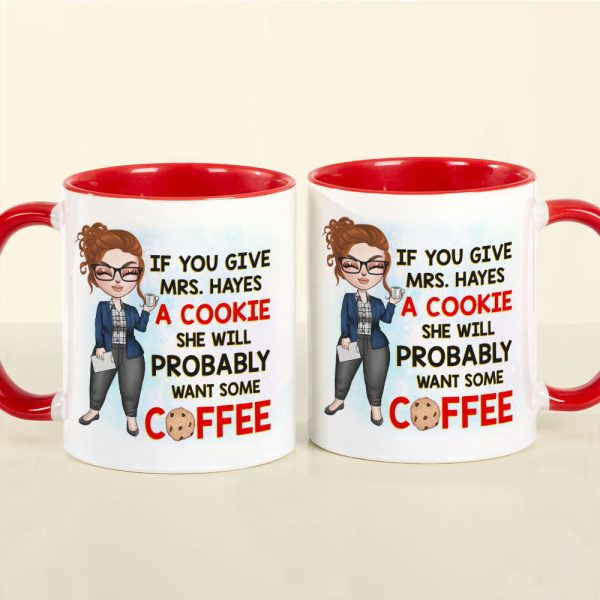Teacher If You Give A Cookie She Will Probably Wants Some Coffee Personalized Mug Teacher If You Give A Cookie She Will Probably Wants Some Coffee Personalized Mug