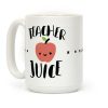Teacher Juice Coffee Mug Teacher Juice Coffee Mug