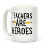 Teachers Are Heroes Coffee Mug Teachers Are Heroes Coffee Mug