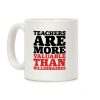 Teachers Are More Valuable Than Billionaires Coffee Mug Teachers Are More Valuable Than Billionaires Coffee Mug