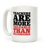 Teachers Are More Valuable Than Billionaires Coffee Mug Teachers Are More Valuable Than Billionaires Coffee Mug